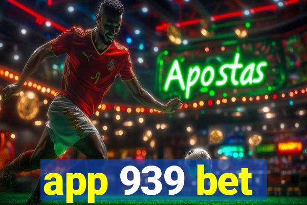 app 939 bet